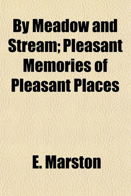 Book cover for By Meadow and Stream; Pleasant Memories of Pleasant Places