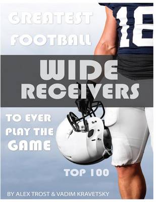 Book cover for Greatest Football Wide Receivers to Ever Play the Game