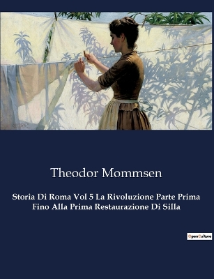 Book cover for Storia Di Roma Vol 5 La Rivoluzione Parte Prima Fino Alla Prima Restaurazione Di Silla