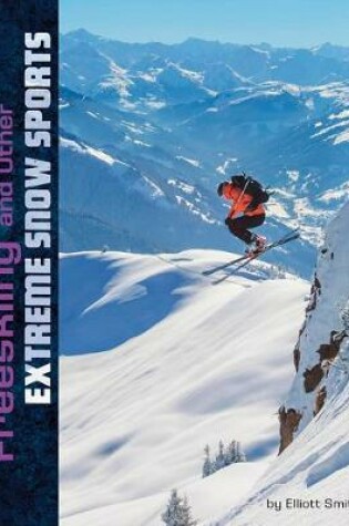 Cover of Freeskiing and Other Extreme Snow Sports (Natural Thrills)