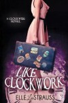 Book cover for Like Clockwork