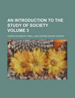 Book cover for An Introduction to the Study of Society Volume 3