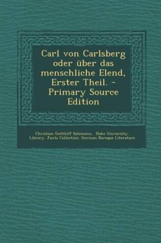 Cover of Carl Von Carlsberg Oder Uber Das Menschliche Elend, Erster Theil.