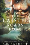 Book cover for The Twisted Roads Home