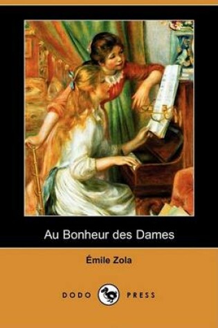 Cover of Au Bonheur Des Dames (Dodo Press)