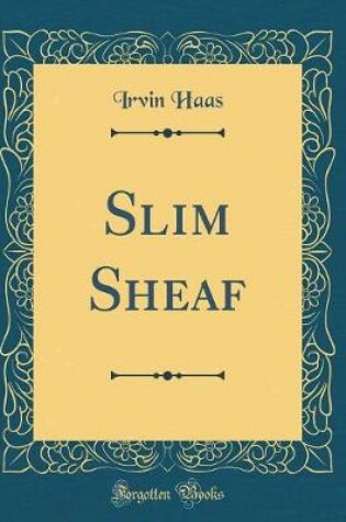 Cover of Slim Sheaf (Classic Reprint)