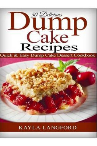 Cover of 50 Delicious Dump Cake Recipes