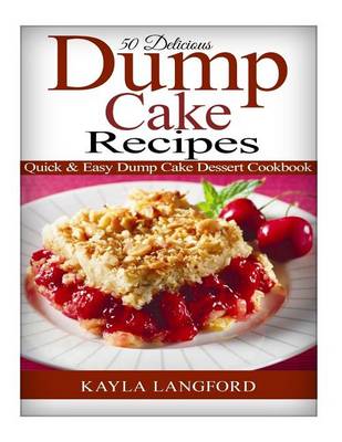 Book cover for 50 Delicious Dump Cake Recipes