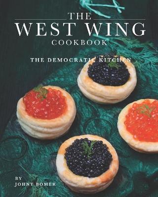 Book cover for The West Wing Cookbook