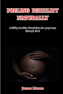Book cover for Fueling Fertility Naturally