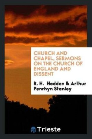 Cover of Church and Chapel, Sermons on the Church of England and Dissent