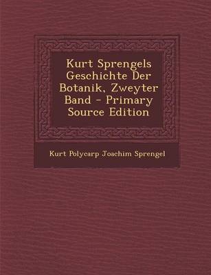 Book cover for Kurt Sprengels Geschichte Der Botanik, Zweyter Band