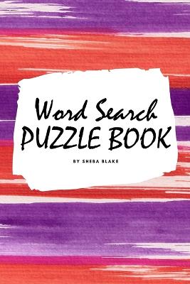 Cover of Word Search Puzzle Book for Teens and Young Adults (6x9 Puzzle Book / Activity Book)
