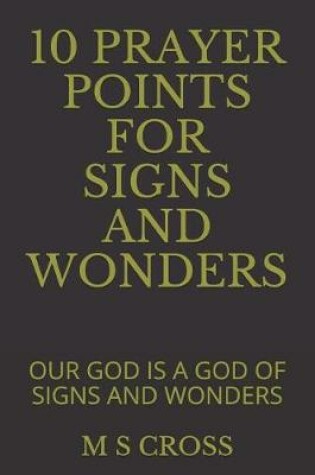 Cover of 10 Prayer Points for Signs and Wonders