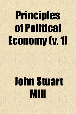 Book cover for Principles of Political Economy (V. 1)