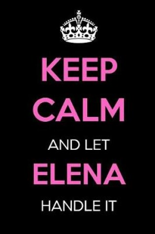 Cover of Keep Calm and Let Elena Handle It