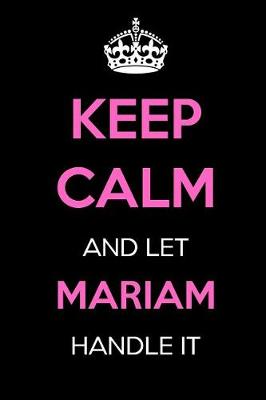 Book cover for Keep Calm and Let Mariam Handle It