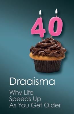 Book cover for Why Life Speeds Up As You Get Older