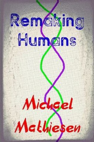 Cover of Remaking Humans