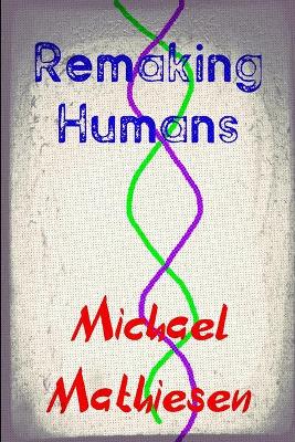 Book cover for Remaking Humans