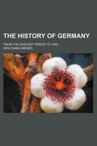 Cover of The History of Germany (Volume 2); From the Earliest Period to 1842