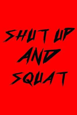 Book cover for Shut Up And Squat