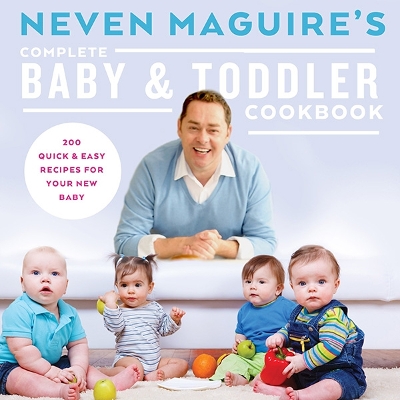 Book cover for Neven Maguire's Complete Baby & Toddler Cookbook