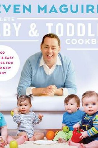 Cover of Neven Maguire's Complete Baby & Toddler Cookbook