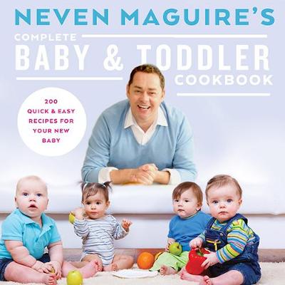 Book cover for Neven Maguire's Complete Baby & Toddler Cookbook