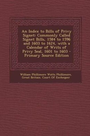 Cover of An Index to Bills of Privy Signet
