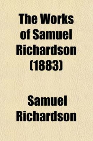 Cover of Works of Samuel Richardson (Volume 8); The History of Clarissa Harlowe