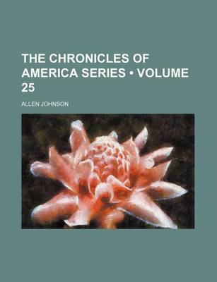 Book cover for The Chronicles of America Series (Volume 25)