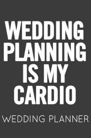 Cover of Wedding Planning Is My Cardio