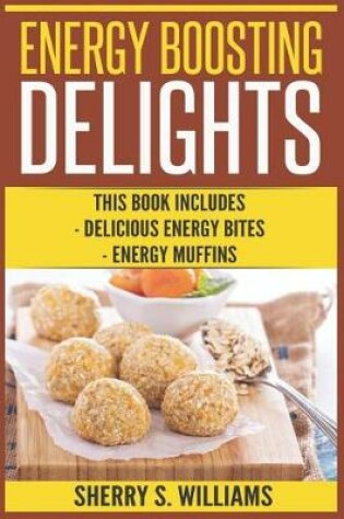 Cover of Energy Boosting Delights