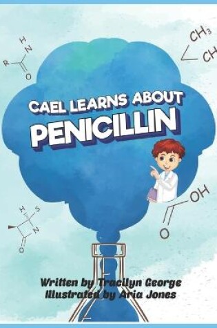 Cover of Cael Learns about Penicillin