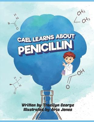Book cover for Cael Learns about Penicillin