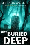 Book cover for She's Buried Deep