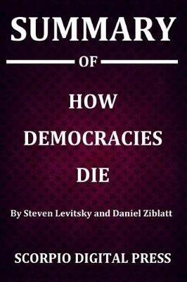 Book cover for Summary Of How Democracies Die By Steven Levitsky and Daniel Ziblatt