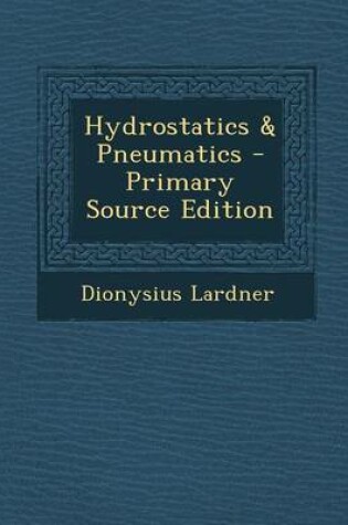 Cover of Hydrostatics & Pneumatics - Primary Source Edition