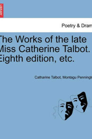 Cover of The Works of the Late Miss Catherine Talbot. Eighth Edition, Etc.