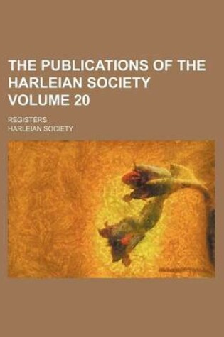 Cover of The Publications of the Harleian Society Volume 20; Registers