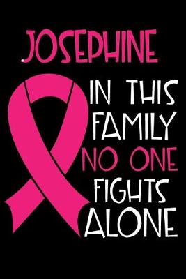 Book cover for JOSEPHINE In This Family No One Fights Alone