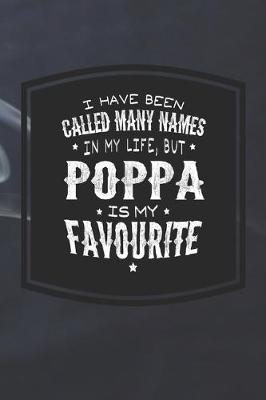 Book cover for I Have Been Called Many Names In My Life, But Poppa Is My Favorite