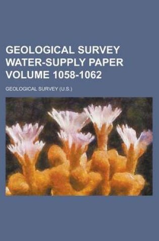 Cover of Geological Survey Water-Supply Paper Volume 1058-1062