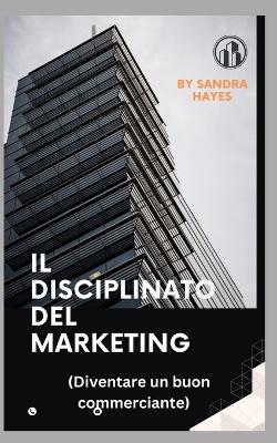 Book cover for Il Disciplinato del Marketing