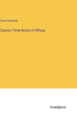 Book cover for Cicero's Three Books of Offices