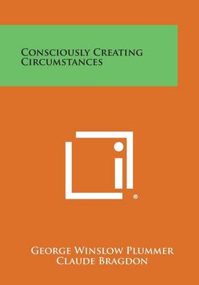 Book cover for Consciously Creating Circumstances