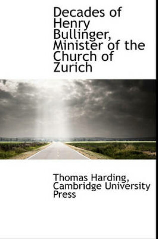 Cover of Decades of Henry Bullinger, Minister of the Church of Zurich