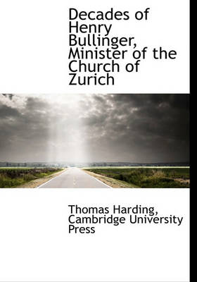 Book cover for Decades of Henry Bullinger, Minister of the Church of Zurich