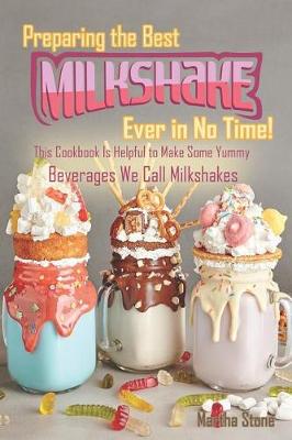 Book cover for Preparing the Best Milkshakes Ever in No Time!